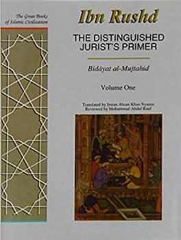 Hardcover The Distinguished Jurist's Primer Volume I: Bidayat Al-Mujtahid Wa Nihayat Al-Muqtasid Volume 1 Book
