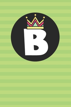 B : Personalized B letter notebook ! Unique customized Gift for whose names begin with B, beautiful journal for Men / Women -  with 120 Page , ... ( B notebook): The best gift for B letter