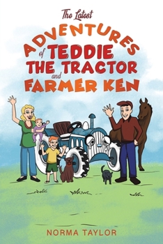 The Latest Adventures of Teddie the Tractor and Farmer Ken
