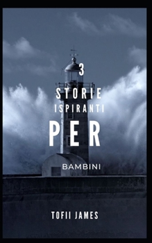 Paperback 3 Storie Ispiranti Per Bambini [Italian] Book