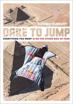 Paperback Dare to Jump: Everything You Want Is on the Other Side of Fear Book