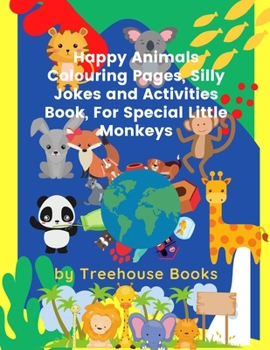 Paperback Happy Animals Colouring Pages, Silly Jokes and Activities Book, For Special Little Monkeys Book