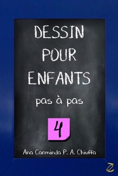 Paperback DESSIN POUR ENFANTS pas à pas 4 [French] Book