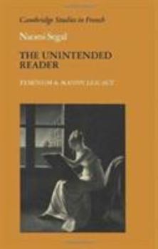 Hardcover The Unintended Reader: Feminism and Manon Lescaut (Cambridge Studies in French, Series Number 13) Book