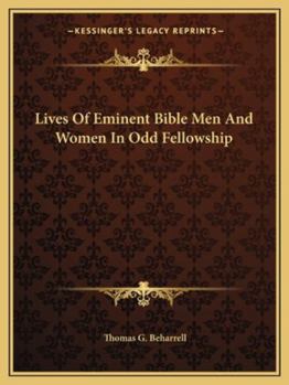 Lives Of Eminent Bible Men And Women In Odd Fellowship