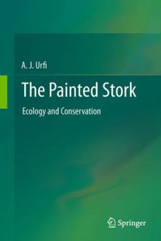 Hardcover The Painted Stork: Ecology and Conservation Book
