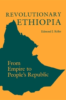 Revolutionary Ethiopia: From Empire to People's Republic (A Midland Book) - Book  of the A Midland Book