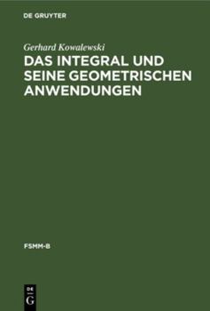 Hardcover Das Integral Und Seine Geometrischen Anwendungen [German] Book