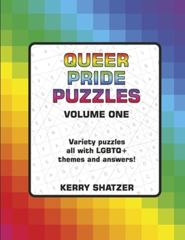 Paperback Queer Pride Puzzles Volume One: Variety Puzzles All with LGBTQ+ Themes and Answers Book