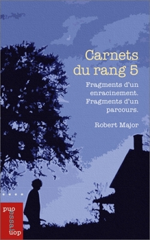 Paperback Carnets Du Rang 5: Fragments d'Un Enracinement. Fragments d'Un Parcours. [French] Book