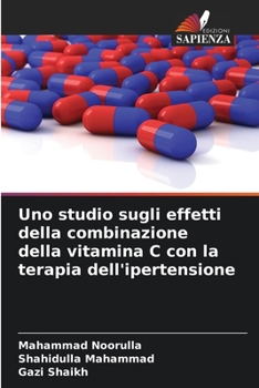 Paperback Uno studio sugli effetti della combinazione della vitamina C con la terapia dell'ipertensione [Italian] Book