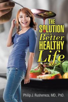 Paperback The Solution to a Better Healthy Life Book