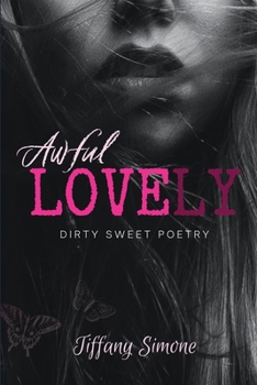 Paperback Awful Lovely: Dirty Sweet Poetry Book