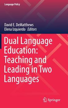 Hardcover Dual Language Education: Teaching and Leading in Two Languages Book