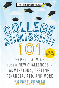 Paperback College Admission 101, 3rd Edition: Expert Advice for the New Challenges in Admissions, Testing, Financial Aid, and More Book