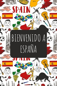 Paperback Bienvenido A Espan&#771;a: 6x9 Diario de viaje I Libreta para listas de tareas I Regalo perfecto para tus vacaciones en Espan&#771;a [Spanish] Book