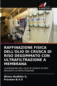 Raffinazione Fisica Dell'olio Di Crusca Di Riso Degommato Con Ultrafiltrazione a Membrana