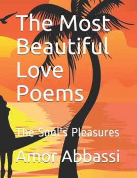 Paperback The Most Beautiful Love Poems: The Soul's Pleasures Book