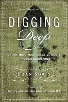 Paperback Digging Deep: Unearthing You're Creative Roots Through Gardening Book