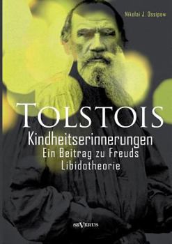 Paperback Tolstois Kindheitserinnerungen: Ein Beitrag zu Freuds Libidotheorie [German] Book