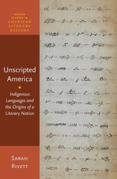 Unscripted America: Indigenous Languages and the Origins of a Literary Nation