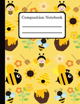 Composition Notebook: Blank Wide Ruled Line Paper Notebook 110 Pages 8.5x11 Inch Cute Bees Cover