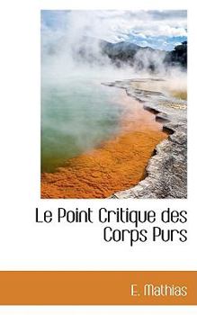 Paperback Le Point Critique Des Corps Purs Book