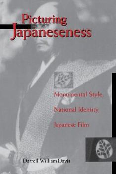 Paperback Picturing Japaneseness: Monumental Style, National Identity, Japanese Film Book