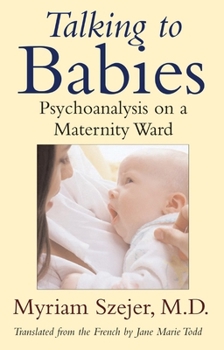 Hardcover Talking to Babies: Healing with Words on a Maternity Ward Book