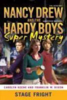 Stage Fright (Nancy Drew Files, #90) - Book #6 of the Nancy Drew: Girl Detective and the Hardy Boys: Undercover Brothers Super Mystery