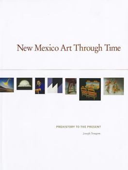 Hardcover New Mexico Art Through Time: Prehistory to the Present Book