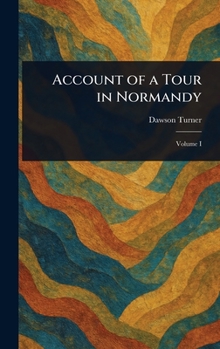 Hardcover Account of a Tour in Normandy Book