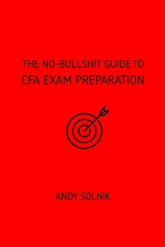 Paperback The No-Bullshit Guide to CFA Exam Preparation Book