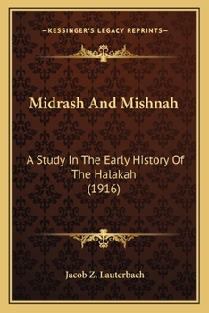 Paperback Midrash And Mishnah: A Study In The Early History Of The Halakah (1916) Book