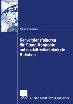 Paperback Konversionsfaktoren Für Future-Kontrakte Auf Ausfallrisikobehaftete Anleihen [German] Book
