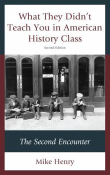 Paperback What They Didn't Teach You in American History Class: The Second Encounter Book