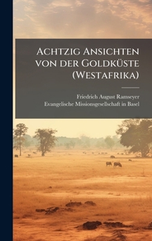 Hardcover Achtzig Ansichten von der GoldkÃ1/4ste (Westafrika) [German] Book