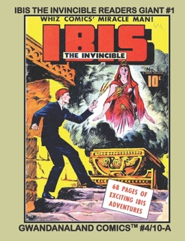 Paperback Ibis The Invincible Readers Giant #1: Gwandanaland Comics #4/10 --- The Magic Master of the Golden Age - Stories From Ibis #1-6 and Whiz Comics #2,7-3 Book