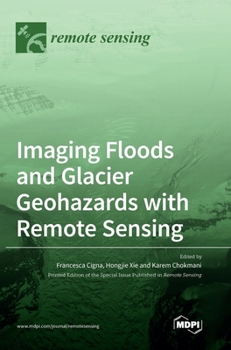 Hardcover Imaging Floods and Glacier Geohazards with Remote Sensing Book