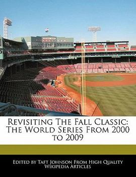 Paperback Revisiting the Fall Classic: The World Series from 2000 to 2009 Book