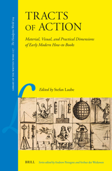 Hardcover Tracts of Action: Material, Visual, and Practical Dimensions of Early Modern How-To Books Book