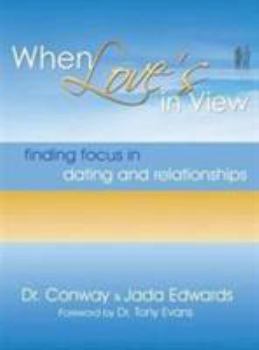 Paperback When Love's in View: Finding Focus in Dating and Relationships Book