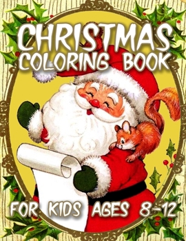 Paperback Christmas Coloring Book for Kids Ages 8-12: Over 50 Christmas Illustration with Santa Claus, Snowman Gifts for Kids Boys Girls Book