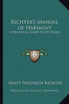 Paperback Richter's Manual of Harmony: A Practical Guide to Its Study Book