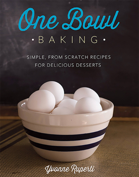 Paperback One Bowl Baking: Simple, from Scratch Recipes for Delicious Desserts Book