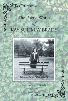 The Poetic Works of Kay Sulimay Brady
