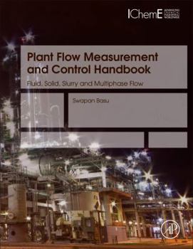 Hardcover Plant Flow Measurement and Control Handbook: Fluid, Solid, Slurry and Multiphase Flow Book