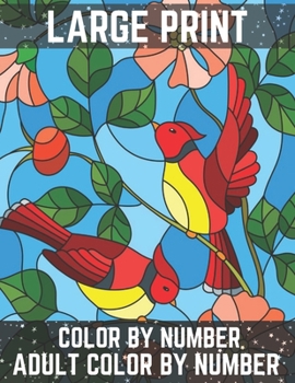 Paperback Large Print Color By Number Adult Color By Number: Easy and Simple Large Pictures Adult Color By Numbers Gardens, Landscapes, Animals and More! [Large Print] Book