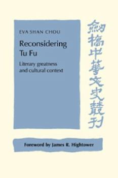 Paperback Reconsidering Tu Fu: Literary Greatness and Cultural Context Book
