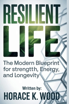 Paperback Resilient Life: The Modern Blueprint for Strength, Energy, and Longevity Book